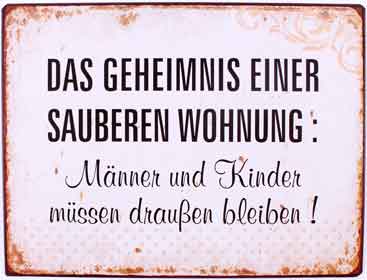 Schild Das Geheimnis einer sauberen Wohnung (Fo603128)