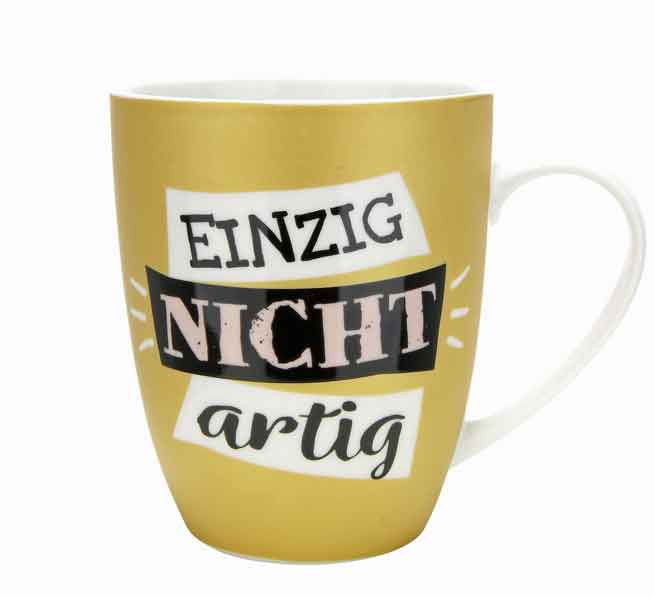 Kaffeebecher Tasse Porzellan Einzig nicht artig (G46796)